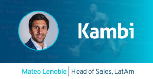 Kambi hires former Sportradar executive Lenoble to lead Latin America sales